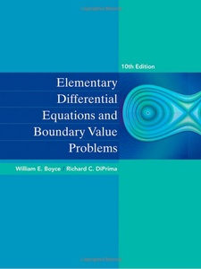 Elementary Differential Equations and Boundary Value Problems 10th Edition by Richard C. Diprima, William E. Boyce