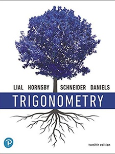 Trigonometry 12th Edition by Callie Daniels, David I. Schneider, John Hornsby, Margaret L. Lial