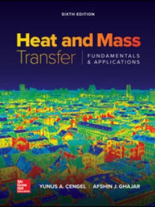 Heat and Mass Transfer: Fundamentals and Applications 6th Edition by Afshn J Ghajar, Yunus A. Cengel