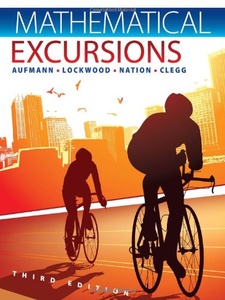 Mathematical Excursions 3rd Edition by Daniel K. Clegg, Joanne Lockwood, Richard D. Nation, Richard N. Aufmann