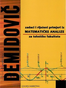 Zadaci i riješeni primjeri iz Matematičke analize za tehničke fakultete 7th Edition by B. P. Demidovič