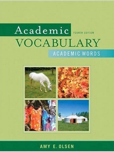 Academic Vocabulary: Academic Words 4th Edition by Amy E. Olsen