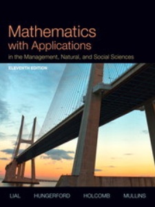 Mathematics with Applications in the Management Natural and Social Sciences 11th Edition by Bernadette Mullins, John P. Holcomb, Margaret L. Lial, Thomas W. Hungerford
