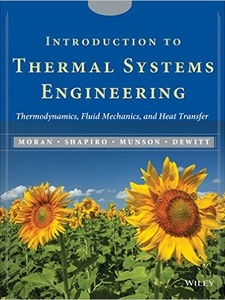 Introduction to Thermal Systems Engineering: Thermodynamics, Fluid Mechanics, and Heat Transfer 1st Edition by Bruce R Munson, David P. Dewitt, Howard N. Shapiro, Michael J. Moran