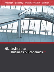 Statistics for Business and Economics 13th Edition by David R. Anderson, Dennis J. Sweeney, James J Cochran, Jeffrey D. Camm, Thomas A. Williams