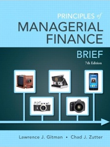 Principles of Managerial Finance, Brief Edition 7th Edition by Chad J. Zutter, Lawrence J Gitman