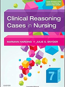 Clinical Reasoning Cases in Nursing 7th Edition by Julie S Snyder, Mariann M Harding