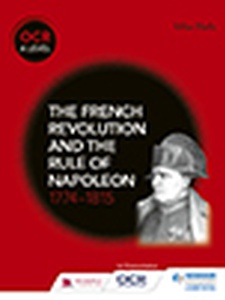 OCR A Level History: The French Revolution And The Rule Of Napoleon ...