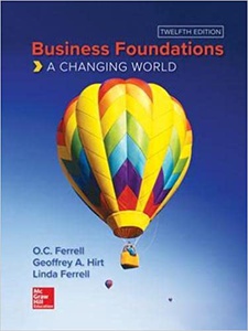 Business Foundations: A Changing World - 12th Edition - Solutions And ...