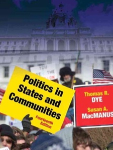 Politics in States and Communities 15th Edition by Susan A. MacManus, Thomas R. Dye