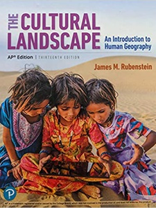 The Cultural Landscape: An Introduction to Human Geography, AP Edition 13th Edition by James M. Rubenstein