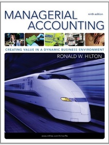 Managerial Accounting: Creating Value in a Dynamic Business Environment 9th Edition by Ronald W. Hilton
