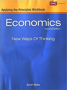 Economics New Ways of Thinking, Applying the Principles, Workbook 2nd Edition by Scott Wolla