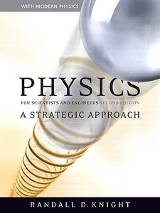 Physics for Scientists and Engineers: A Strategic Approach 2nd Edition by Randall D. Knight
