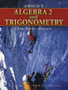 AMSCO's Algebra 2 and Trigonometry 1st Edition by Gantert