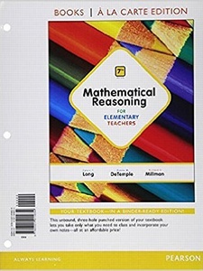 Mathematical Reasoning for Elementary Teachers 7th Edition by Calvin T. Long, Duane W. DeTemple, Richard S. Millman