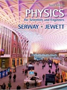 Physics for Scientists and Engineers 9th Edition by John W. Jewett, Raymond A. Serway