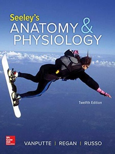 Seeley's Anatomy and Physiology 12th Edition by Andrew Russo, Cinnamon VanPutte, Jennifer Regan