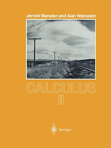 Calculus II 2nd Edition by Alan Weinstein, Jerrold E. Marsden
