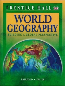 World Geography: Building a Global Perspective 1st Edition by Celeste Fraser, Thomas J. Baerwald