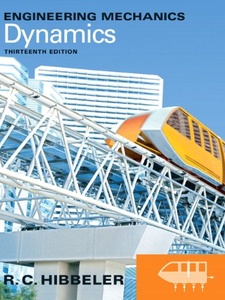 Engineering Mechanics: Dynamics 13th Edition by R.C. Hibbeler