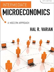 Intermediate Microeconomics: A Modern Approach 8th Edition by Hal R. Varian