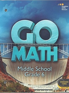Go Math! Middle School Grade 6 1st Edition by Holt McDougal