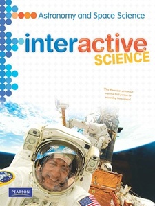 Interactive Science: Astronomy and Space Science by Savvas Learning Co