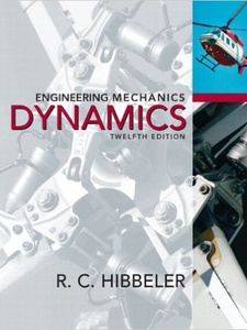 Engineering Mechanics: Dynamics 12th Edition by R.C. Hibbeler