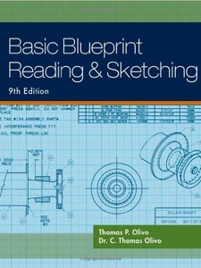 Basic Blueprint Reading and Sketching 9th Edition by C Thomas Olivo, Thomas P Olivo