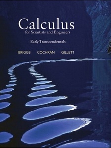 Calculus for Scientists and Engineers 1st Edition by Bernard Gillett, Eric Schulz, Lyle Cochran, William L. Briggs