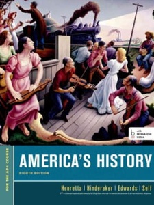 America's History for the AP Course 8th Edition by Eric Hinderaker, James A. Henretta, Rebecca Edwards, Robert O. Self