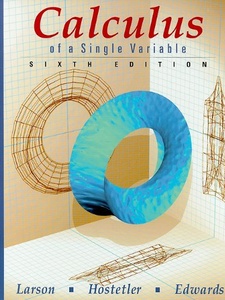 Calculus of a Single Variable 6th Edition by Bruce H. Edwards, Robert P. Hostetler, Ron Larson