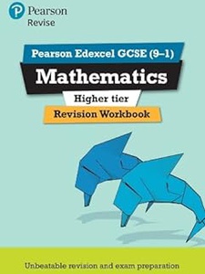 Pearson Edexcel GCSE (9-1) Mathematics Higher Tier Revision Workbook ...