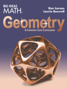 Big Ideas Math Geometry: A Common Core Curriculum 1st Edition by Boswell, Larson