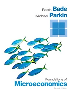 Foundations of Microeconomics 7th Edition by Michael Parkin, Robin Bade
