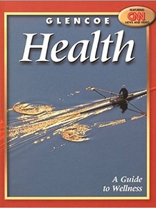 Glencoe Health: A Guide to Wellness 8th Edition by McGraw-Hill Education