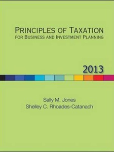 Principles of Taxation for Business and Investment Planning 2013 16th Edition by Sally Jones, Shelley Rhoades-Catanach