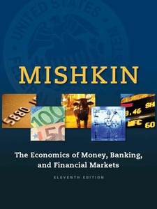 The Economics of Money, Banking and Financial Markets 11th Edition by Frederic S. Mishkin