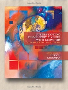 Understanding Elementary Algebra with Geometry 6th Edition by Arthur Goodman, Lewis R Hirsch