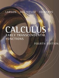 Calculus: Early Transcendental Functions 4th Edition by Bruce H. Edwards, Larson, Robert P. Hostetler