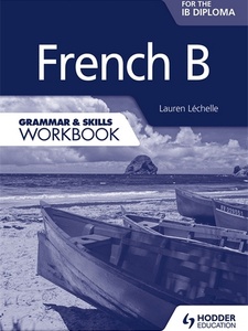 French B For The IB Diploma Grammar And Skills Workbook - 9781471833205 ...