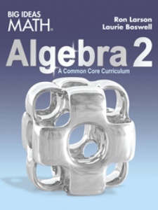 Big Ideas Math Algebra 2: A Common Core Curriculum 1st Edition by Boswell, Larson