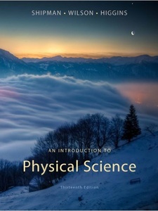 An Introduction to Physical Science 13th Edition by Charles A. Higgins, James Shipman, Jerry D. Wilson