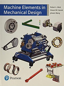 Machine Elements in Mechanical Design 6th Edition by Edward Vavrek, Jyhwen Wang, Robert L. Mott