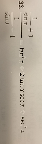 Verify The Identity Math Frac Frac 1 Sin X 1 Frac 1 Sin X 1 Tan 2x 2 Tan X Sec X Sec 2x Math Homework Help And Answers Slader