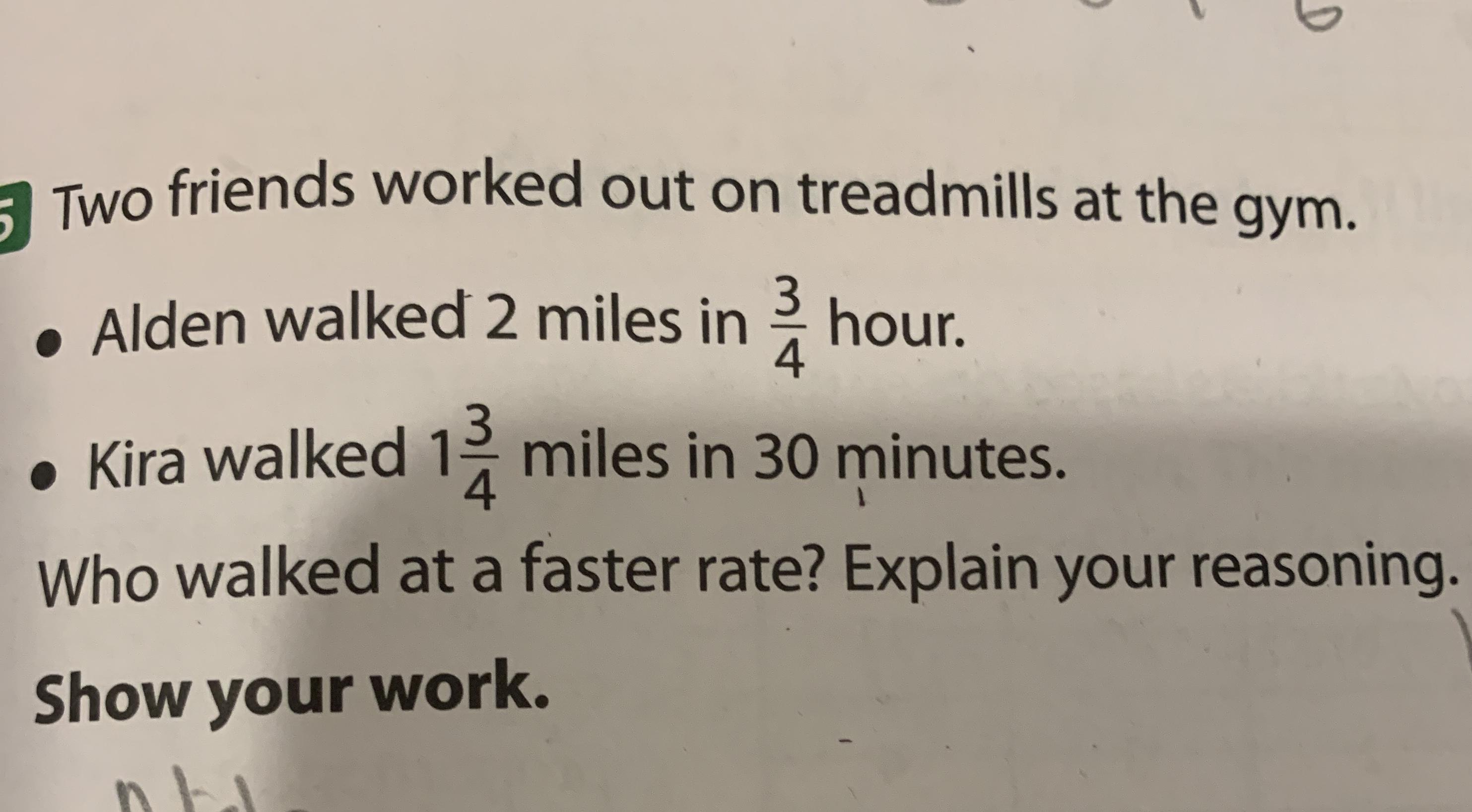 How many minutes are in 3 4 of an hour Xi Two Friends Worked Out On Treadmills At The Gym O Alden Walked 2 Miles In Math Frac 3 4 Math Hour Kira Walked Math 1 Frac 5