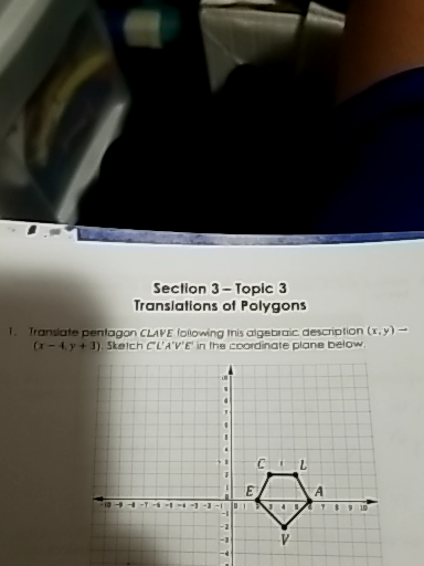 Translate Pentagon Clave Following This Algebraic Description Math X Y To X 4 Y 3 Math Sketch C L A V E In The Coordinate Plane Below Homework Help And Answers Slader