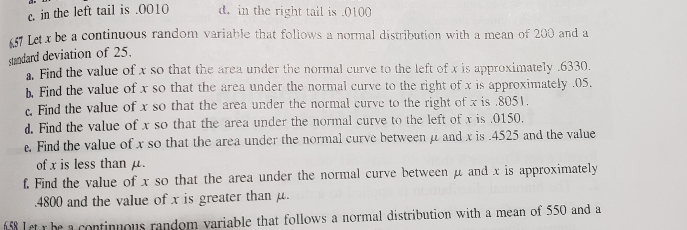 Let X Be A Continuous Random Variable That Follows A Normal Distribution With A Mean Of 0 And Standard Deviation Of 25 A Find The Value Of X So That The Area