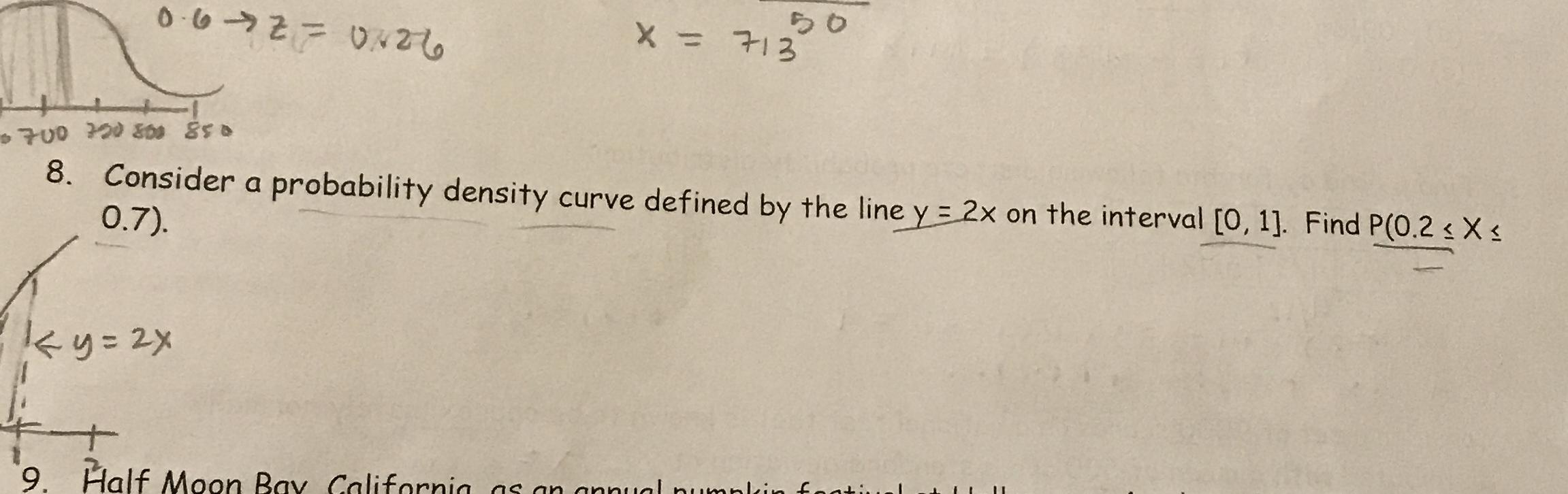 Consider A Probability Density Curve Defined By The Line Y 2x On The Interval 0 1 Find The Value Of Math P 0 2 Leq X Leq 0 7 Math Homework Help And Answers Slader